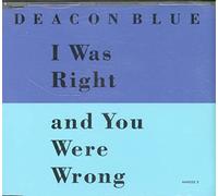 Deacon Blue - I was right and you were wrong (#6602222)