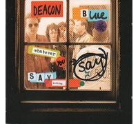 Deacon Blue - Whatever You Say Say Nothing