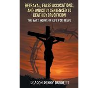 Deacon Denny Bu Betrayal, False Accusations, and Unjustly Sentenced (Tascabile)