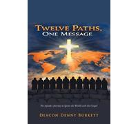 Deacon Denny Burkett Twelve Paths, One Message (Tascabile)