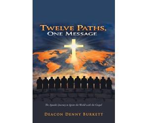 Deacon Denny Burkett Twelve Paths, One Message (Tascabile)