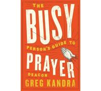 Deacon Greg Kandra Busy Person's Guide to Prayer (Tascabile)