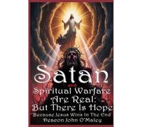 Deacon John O'Maley Satan and Spiritual Warfare are Real (Tascabile)