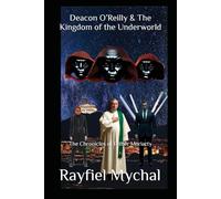 Deacon O’Reilly & The Kingdom of the Underworld: The Chronicles of Father Moriarty