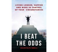 Deacon Ralph Torrelli I Beat the Odds (Tascabile)