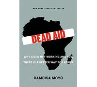 Dambisa F Moyo Dead Aid (Tascabile)