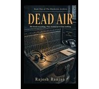 Dead Air: A Novel of The Blackwire Archive - Book 1
