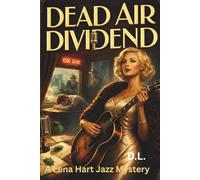 Dead Air Dividend: A Lena Hart Jazz Mystery