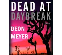 Dead at Daybreak: Written by Deon Meyer, 2012 Edition, (Unabridged) Publisher: Highbridge Company [Audio CD]