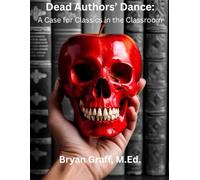 Dead Authors' Dance:: A Case for Classics in the Classroom