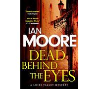 Dead Behind the Eyes: A slickly plotted murder mystery set in France's Loire Valley: 2