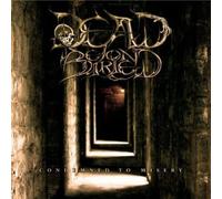 Dead Beyond Buried - Condemned To Misery
