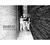 Dead Boys 1977: The Lost Photographs