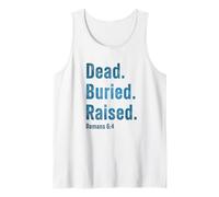 Dead. Buried. Raised - Christian Church Baptism Romans 6:4 Canotta