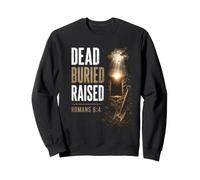 Dead. Buried. Raised - Christian Church Baptism Romans 6:4 Felpa