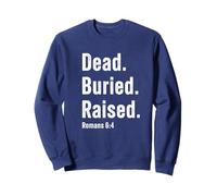 Dead. Buried. Raised - Christian Church Baptism Romans 6:4 Felpa