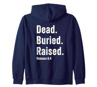 Dead. Buried. Raised - Christian Church Baptism Romans 6:4 Felpa con Cappuccio
