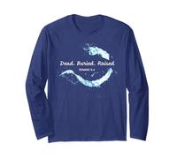 Dead. Buried. Raised - Christian Church Baptism Romans 6:4 Maglia a Manica