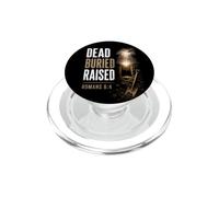 Dead. Buried. Raised - Christian Church Baptism Romans 6:4 PopSockets PopGrip per MagSafe