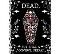 Dead, But Still A Control Freak: A planner to give your loved ones all the necessary details if you pass away.