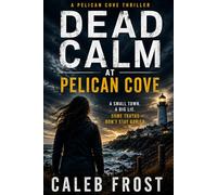 Dead Calm at Pelican Cove