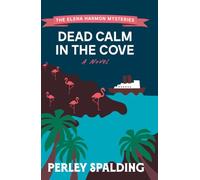Dead Calm in the Cove: An Elena Harmon Mystery