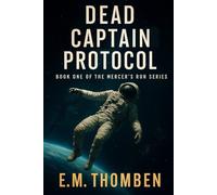 Dead Captain Protocol: Book One of the Mercer's Run Series: 1