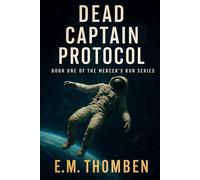 Dead Captain Protocol: Book One of the Mercer's Run Series