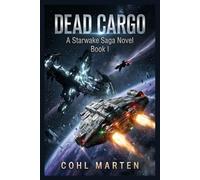 Dead Cargo: A Cinematic Space Opera of Smugglers, Ancient Relics, and Galactic Conspiracy