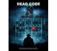Dead Code: A Gripping Murder Mystery & Sudoku Cipher Book with 100 Puzzles and Answer Key