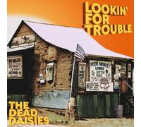DEAD DAISIES, THE - LOOKIN' FOR TROUBLE