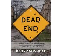 Dead End: Befriending the Friendless: One woman's heartwarming encounters with murderers and sex offenders
