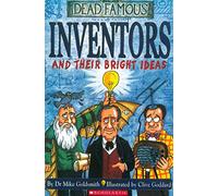 Dead Famous: Inventors and Their Bright Ideas