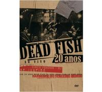 Dead Fish - 20 Anos