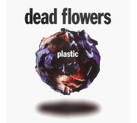 Dead Flowers - Plastic EP