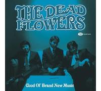 Dead Flowers, the - Good Ol Brand New Music