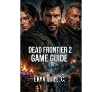 Dead Frontier 2 Game Guide: Combat Mastery, Economy Management, And Multiplayer Domination