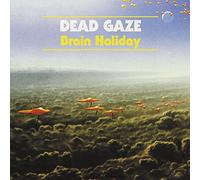 Dead Gaze - Brain Holiday