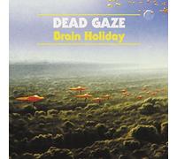 Dead Gaze - Brain Holiday
