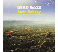 Dead Gaze - Brain Holiday