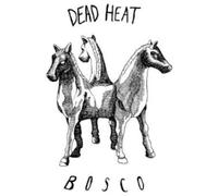 Dead Heat - Bosco Ep