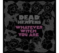 Dead Heavens Whatever Witch You Are (Vinyl LP) 12" Album