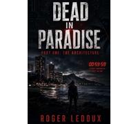 Dead In Paradise: The Architecture: Part One