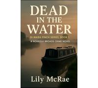 DEAD IN THE WATER: A Norfolk Broads Crime Novel