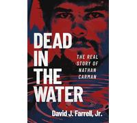 Dead in the Water: The Real Story of Nathan Carman