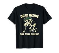 Dead Inside But Still Golf Funny Skeleton Golfer Humor Maglietta