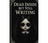 Dead Inside but Still Writing