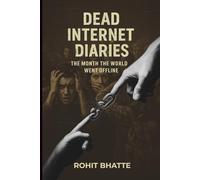 Dead Internet Diaries: The Month the World Went Offline