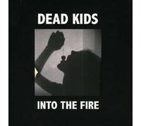 Dead Kids - Into The Fire