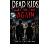 Dead Kids Walk the Earth Again
